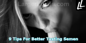 9 tips for better tasting semen